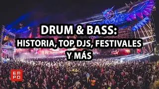 DRUM & BASS: HISTORIA, TOP DJS, FESTIVALES Y M&Aacute;S | #EMPOTV