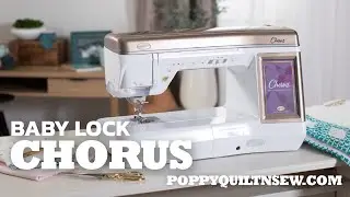 Why you need a QUILTING machine like the Baby Lock Chorus sewing & quilting machine