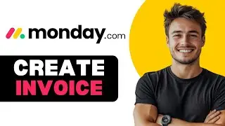 How To Create Invoice In Monday.com 2025