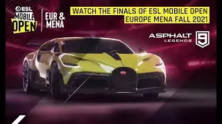 ASPHALT 9 - ESL Mobile Open Europe & Mena Fall 2021