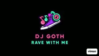 Rave The Night Away - DJ Goth - Rave Mix