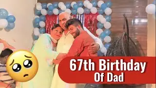 67th Birthday of my papa | surprised 😯 | emotional 🥺 bomb cake | #love #happy