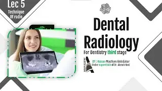 Dental Radiology Lec 5 (Intra oral radiographic techniques) || حسب منهج جامعة بغداد
