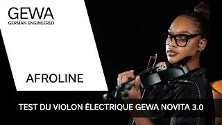 REVIEW 🎻🇫🇷 Afroline se livre à l’expérience de jeu du violon électrique GEWA Novita 3.0 ✨