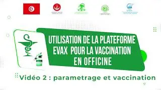 R&eacute;glages et utilisation de la Plateforme EVAX pour la vaccination en officine - vid&eacute;o tutoriel 2