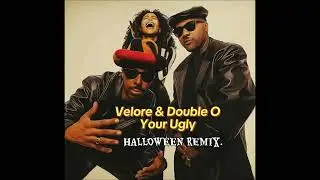 Velore and Double o - Your Ugly - Halloween Remix.