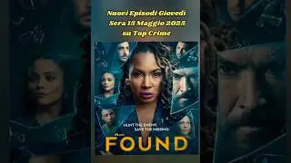FOUND - NUOVI EPISODI GIOVED&Igrave; 15 MAGGIO 2025 SU TOP CRIME #found #lvs #topcrime