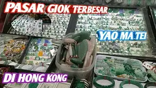 PASAR GIOK TERBEASAR DI YAU MA TEI HONG KONG