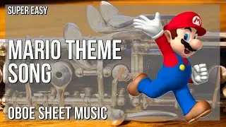SUPER EASY Oboe Sheet Music: How to play Mario Theme Song  by Koji Kondo