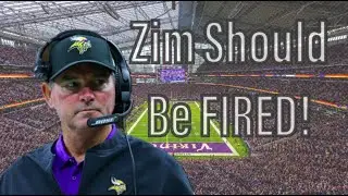 Mike Zimmer Should Be FIRED!