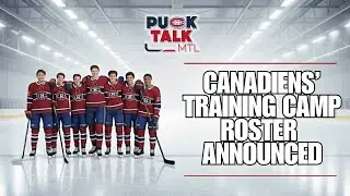 Canadiens Training Camp Roster ANNOUNCED. Who Makes The Cut?