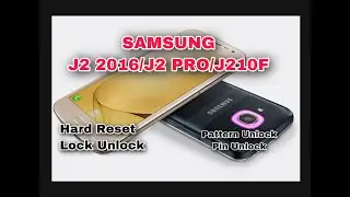 SAMSUNG J2 PRO/J2 16/J210F Hard Reset | Lock Unlock | Pattern Unlock | Pin Unlock | With Out Pc