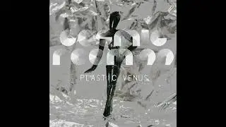Cosmic Room 99 - Plastic Venus - Out on 19th July