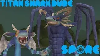 Spore Creations - EP 1 - Titan Shark Dude
