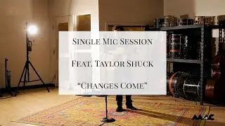 Single Mic Session - Taylor Shuck - 