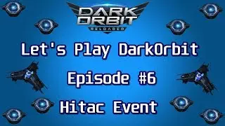 Let's Play DarkOrbit [HD+/ENG] Episode #6 - Hitac Event