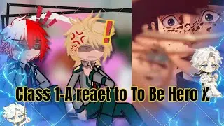 [] Class 1-A react to To Be Hero X [] Gacha Reaction []
