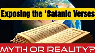 Did Satan Influence Prophet Muhammad? The Truth Behind the Controversy!