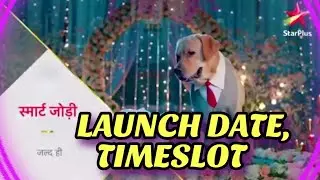 Smart Jodi - New STAR Plus Show LAUNCH DATE & TIMESLOT | StarPlus Upcoming Show Latest News 2022