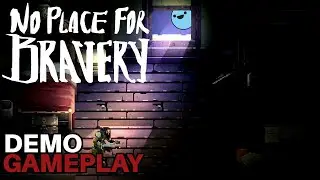 No Place for Bravery - Steam Demo gameplay (No Commentary)