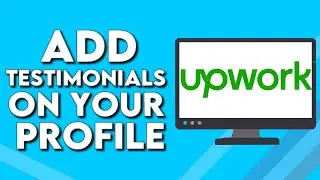 How To Add Testimonials on Your Profile on Upwork PC