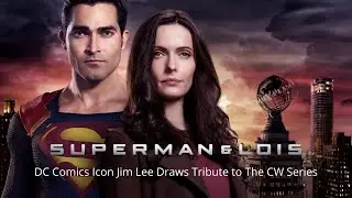Why Is Superman & Lois : Jim Lee Draws Tribute to The CW Series So Popular Right Now?