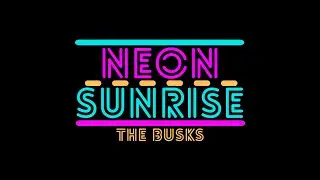 Late Night Road Trip - Neon Sunrise (Official Lyric Video) by The Busks