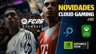 NOVIDADES CLOUD GAMING: FC 26 SHOWCASE em NUVEM! TESTE de FILAS BOOSTEROID, XCLOUD, GEFORCE NOW #201
