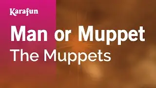 Man or Muppet - The Muppets | Karaoke Version | KaraFun