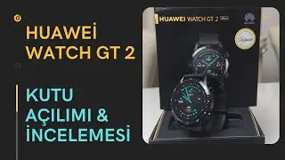 HUAWEİ WATCH GT 2 AKILLI SAAT KUTU AÇILIMI VE İNCELEMESİ(SPORT 46 MM)