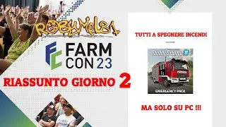FarmCon 23 ✦ Giorno 2 : Tutti a Spegnere Incendi : Emergency Pack