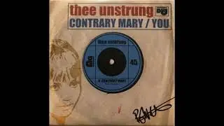 Thee Unstrung - Contrary Mary / You 2track 7