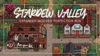Stardew Valley Expanded Perfection Run 🎧 Chill Sleepy Gameplay Ep.27 (No Commentary)