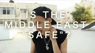 Is the Middle East Safe?? / Orientalism