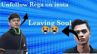 Rega leaving soul 😭😭😭 || mortal unfollow Rega on insta 😭😭