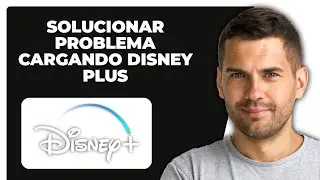 C&oacute;mo Solucionar el Problema de Disney Plus que No Carga (2025)