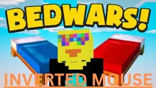 Minecraft Bedwars But... I HAVE AN INVERTED MOUSE
