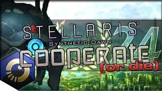 Chasing Spectres - Synthetic Dawn Gameplay | STELLARIS &mdash; Cooperate (or Die) 24 | 1.8 Capek Update