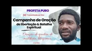 Campanha de Oração de Libertação, batalha espiritual contra espíritos bloqueadores das trevas, dia 2