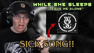 THEY WANNA BE LEFT ALONE!! | While She Sleeps 