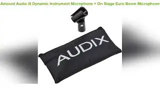 Audix I5 Dynamic Instrument Microphone + On Stage Euro Boom Microphone Stand + Xlr Mic Cable Xlr-M