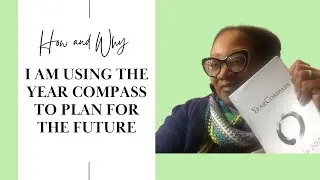 How and Why I am Using the Year Compass to Plan for the Future