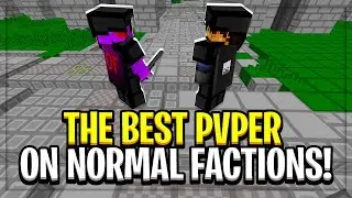 BECOMING THE BEST PVPER ON NORMAL FACTIONS | Minecraft Factions