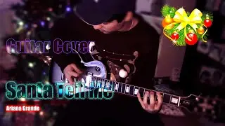 || GUITAR COVER || Santa Tell Me - Ariana Grande