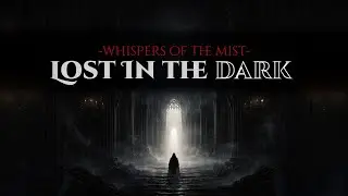 Whispers Of The Mist - Dark Cinematic Emotional Choir Music | Lost In The Dark