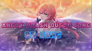 ANGRY PRASH OUTRO THEME SONG - 8D SONG -I HAVE YOU NOW - IMPERIAL MARCH [ MUSICAL UNIVERSE RELEASE ]