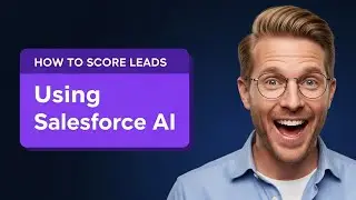 How to Score Leads Using Salesforce AI