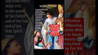 Effective Prayer/Blessing For Patients With Throat Or Neck Ailments! St.Blaise,Heal And Pray For Us!