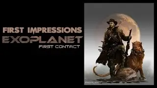 Exoplanet: First Contact - First Impressions