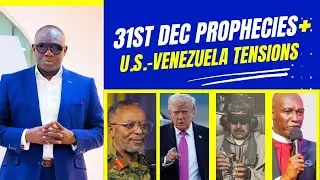 Kwaku Annan Drops Fire on 31st December Prophecies, Plus U.S.&ndash;Venezuela Tensions